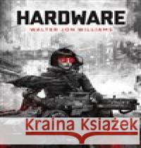 Hardware Walter Jon Williams 9788025737507 Argo - książka