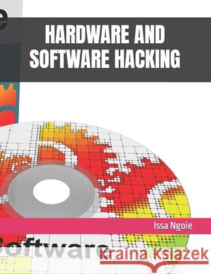 Hardware and Software Hacking Issa Ngoie 9798482278390 Independently Published - książka