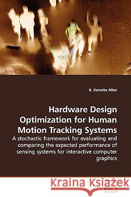 Hardware Design Optimization for Human Motion Tracking Systems B. Danette Allen 9783639137255 VDM Verlag - książka