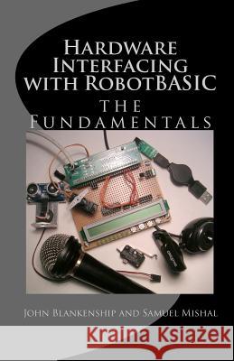 Hardware Interfacing with Robotbasic John Blankenship Samuel Mishal 9781438272726 Createspace - książka