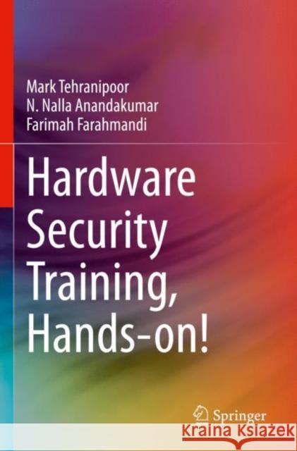 Hardware Security Training, Hands-on! Farahmandi, Farimah 9783031310362 Springer International Publishing AG - książka