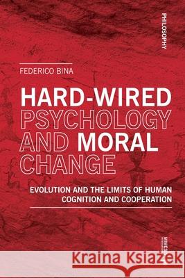 Hardwired Psychology and Moral Change Federico Bina 9788869774843 Mimesis - książka