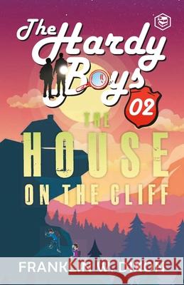 Hardy Boys 02: The House On The Cliff Franklin W. Dixon 9788119623709 Sanage Publishing House Llp - książka