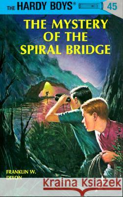 Hardy Boys 45: The Mystery of the Spiral Bridge Franklin W. Dixon 9780448089454 Grosset & Dunlap - książka