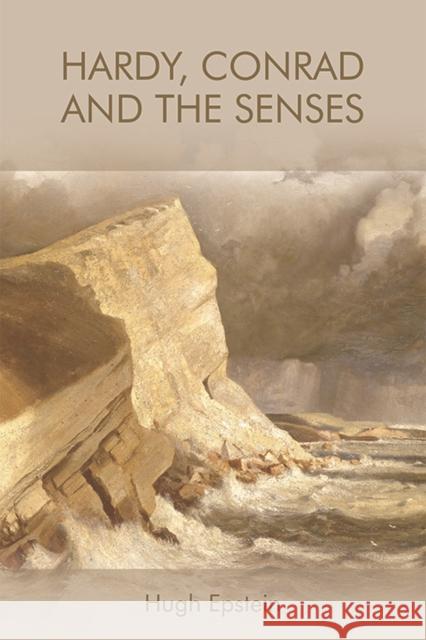 Hardy, Conrad and the Senses Hugh Epstein 9781474449861 Edinburgh University Press - książka