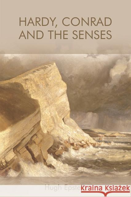 Hardy, Conrad and the Senses Hugh Epstein 9781474449878 Edinburgh University Press - książka