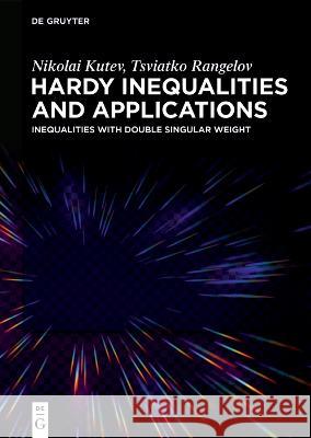 Hardy Inequalities and Applications Kutev Rangelov, Nikolai Tsviatko 9783110992304 De Gruyter - książka