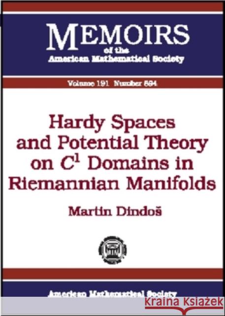 Hardy Spaces and Potential Theory on C1 Domains in Riemannian Manifolds Martin Dindos 9780821840436 AMERICAN MATHEMATICAL SOCIETY - książka
