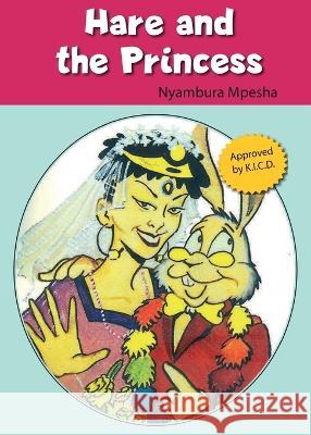 Hare and the Princess Nyambura Mpesha   9789966470263 Phoenix Publishers - książka