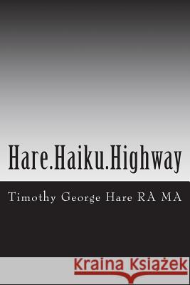 Hare Haiku Highway Timothy George Har 9781478286127 Createspace Independent Publishing Platform - książka