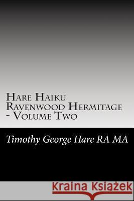 Hare Haiku Ravenwood Hermitage - Volume Two MR Timothy George Har 9781478313779 Createspace - książka