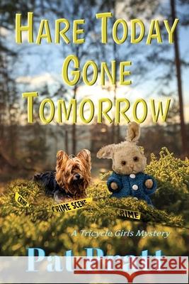 Hare Today Gone Tomorrow Pat Pratt 9780998079042 Pat Pratt Publishing - książka