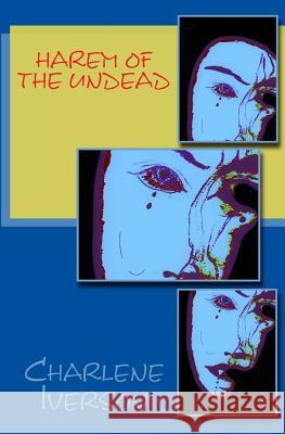 Harem of the Undead Charlene Iverson 9781484912591 Createspace - książka