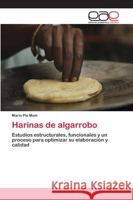 Harinas de algarrobo Mom, María Pía 9783659045141 Editorial Academica Espanola - książka