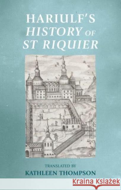 Hariulf’S History of St Riquier  9781526154101 Manchester University Press - książka