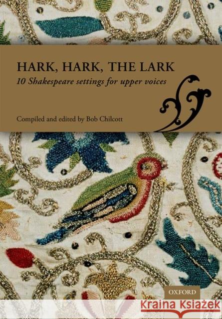 Hark! Hark! The Lark: 8 Shakespeare Settings for Upper Voices Bob Chilcott   9780193406155 Oxford University Press - książka