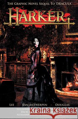 Harker: The Graphic Novel Sequel to 'Dracula' Tony Lee, Neil Van Antwerpen, Peter-David Douglas 9781911243366 Markosia Enterprises Ltd - książka