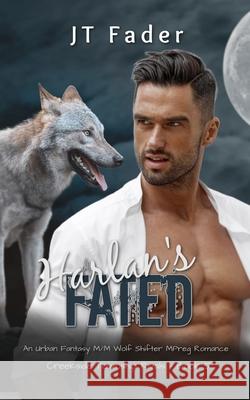 Harlan's Fated: An Urban Fantasy M/M Wolf Shifter MPreg Romance Jt Fader 9781998008513 Steambath Press - książka