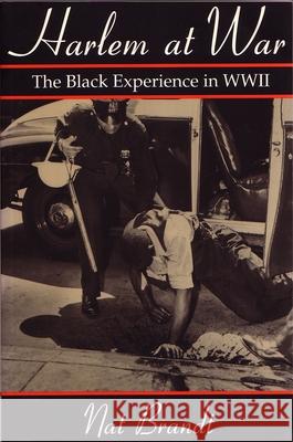 Harlem at War: The Black Experience in WWII Brandt, Nathan 9780815603245 Syracuse University Press - książka