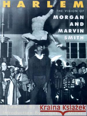 Harlem: The Vision of Morgan and Marvin Smith Morgan Smith Marvin Smith James A. Miller 9780813120294 University Press of Kentucky - książka