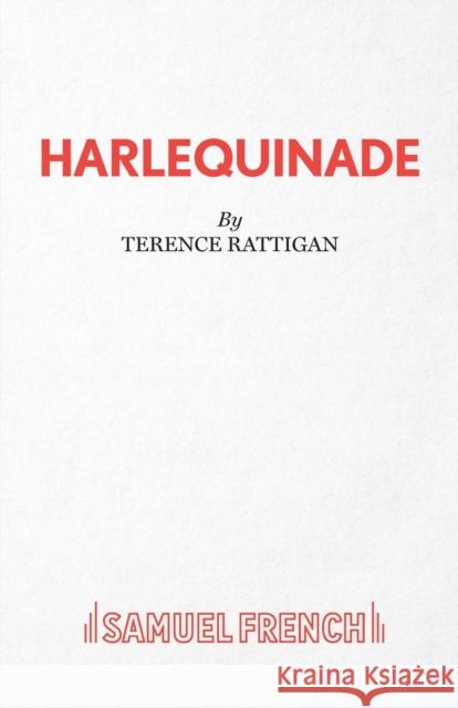 Harlequinade - A Farce Terence Rattigan 9780573020940 BERTRAMS PRINT ON DEMAND - książka