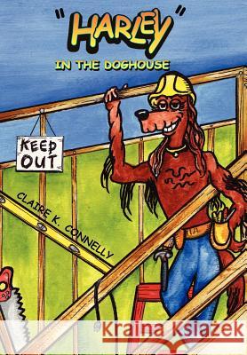 Harley - In The Doghouse Claire K. Connelly 9781425947163 Authorhouse - książka