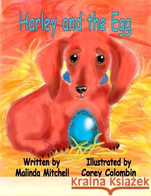 Harley and the Egg Malinda Mitchell Corey Colombin 9781523837656 Createspace Independent Publishing Platform - książka