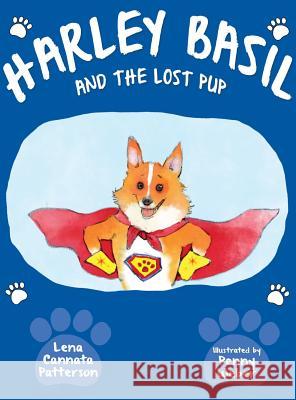 Harley Basil and the Lost Pup Lena Cannata Patterson Penny Weber 9780996083973 Kevin W W Blackley Books, LLC - książka