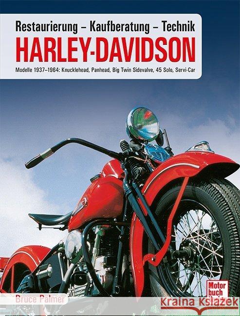 Harley Davidson : Kaufberatung, Technik, Restaurierung / Modelle 1937-1964 // Reprint der 1. Auflage 2014 Palmer, Bruce 9783613039902 Motorbuch Verlag - książka