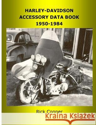 Harley-Davidson Accessory Data Book 1950-1984 Rick Conner 9781530642649 Createspace Independent Publishing Platform - książka