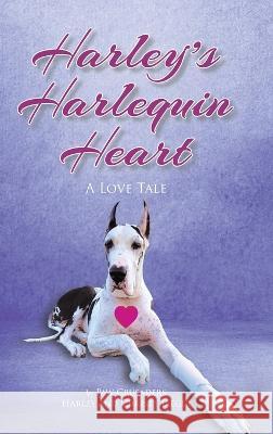 Harley\'s Harlequin Heart: A Love Tale Christy Jaeger Harley 9781662937095 Gatekeeper Press - książka