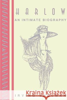 Harlow: An Intimate Biography Shulman, Irving 9780595143825 iUniverse - książka