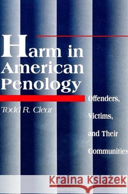 Harm in American Penology Todd R. Clear 9780791421741 State University of New York Press - książka