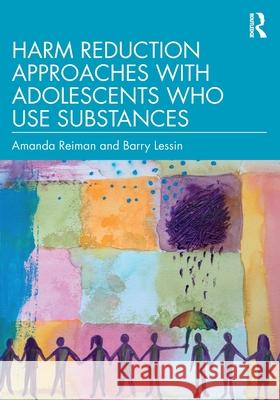 Harm Reduction Approaches with Adolescents Who Use Substances Barry Lessin 9781032940847 Routledge - książka