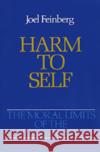 Harm to Self Feinberg, Joel 9780195059236 Oxford University Press