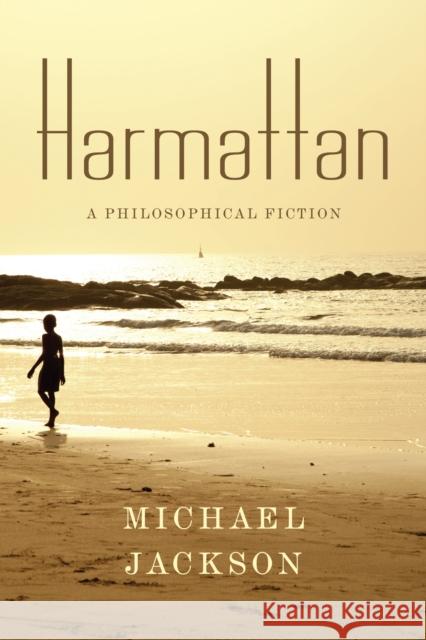 Harmattan: A Philosophical Fiction Jackson, Michael D. 9780231172356 John Wiley & Sons - książka