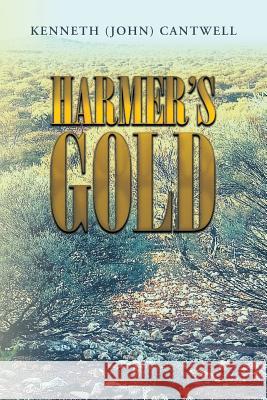 Harmer's Gold Kenneth (John) Cantwell 9781530550074 Createspace Independent Publishing Platform - książka