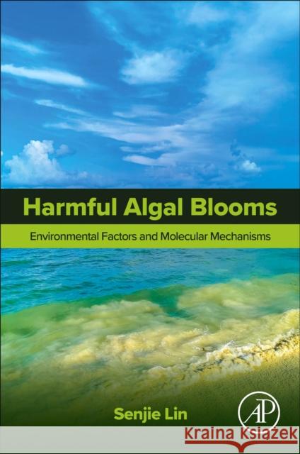 Harmful Algal Blooms: Environmental Factors and Molecular Mechanisms Senjie Lin 9780443157431 Academic Press - książka