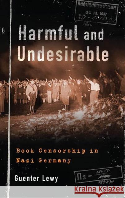 Harmful and Undesirable: Book Censorship in Nazi Germany Guenter Lewy 9780197524282 Oxford University Press, USA - książka