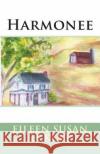 Harmonee MS Eileen Susan Eckert 9781470142360 Createspace