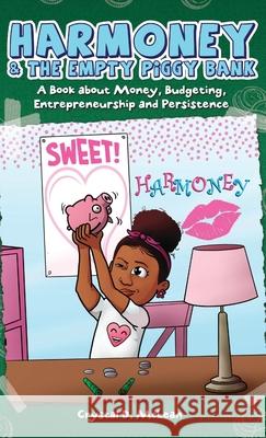 Harmoney & the Empty Piggy Bank: A Book about Money, Budgeting, Entrepreneurship, and Persistence Crystal McLean Dave Lentz Shawnon Corprew 9781735561011 Parker & Co. Press, LLC - książka