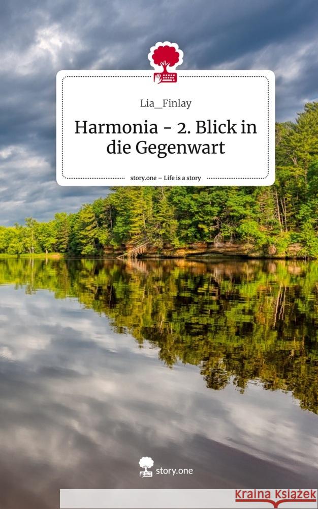 Harmonia - 2. Blick in die Gegenwart. Life is a Story - story.one Lia_Finlay 9783711513342 story.one publishing - książka