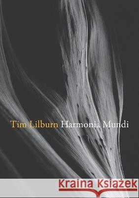 Harmonia Mundi Tim Lilburn   9781916393561 Xylem Books - książka