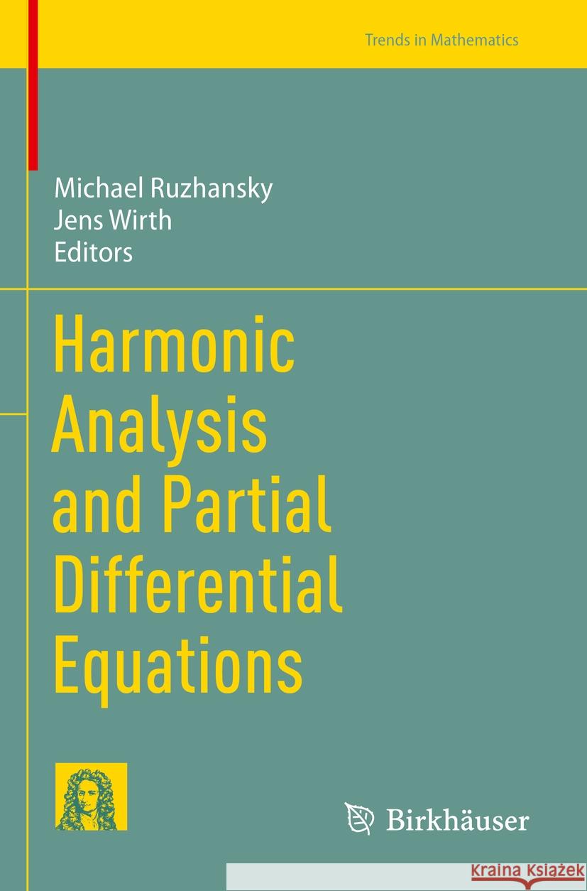 Harmonic Analysis and Partial Differential Equations Michael Ruzhansky Jens Wirth 9783031243134 Birkhauser - książka