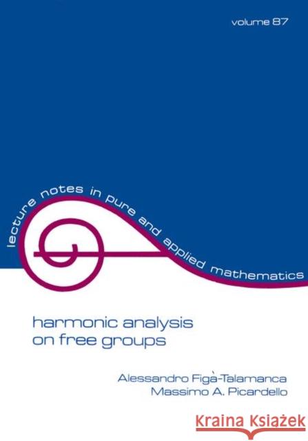 Harmonic Analysis on Free Groups A. Figa-Talamanca M. Picardello Alessandro Figa-Talamanca 9780824770426 CRC - książka