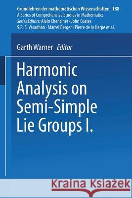 Harmonic Analysis on Semi-Simple Lie Groups I Garth Warner 9783642502774 Springer-Verlag Berlin and Heidelberg GmbH &  - książka