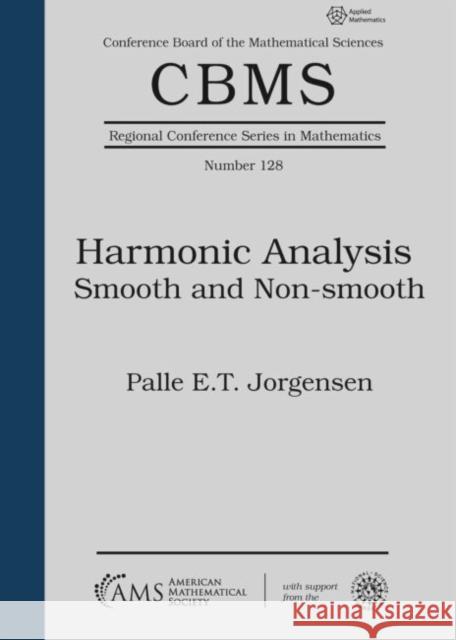 Harmonic Analysis: Smooth and Non-smooth Palle E.T. Jorgensen   9781470448806 American Mathematical Society - książka