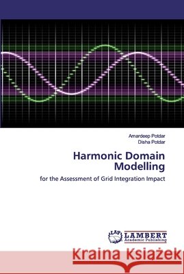 Harmonic Domain Modelling Amardeep Potdar, Disha Potdar 9786202523639 LAP Lambert Academic Publishing - książka