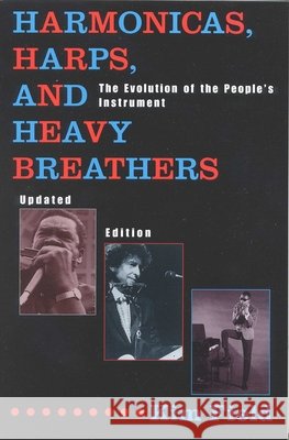 Harmonicas, Harps and Heavy Breathers: The Evolution of the People's Instrument, Updated Edition Field, Kim 9780815410201 Cooper Square Publishers - książka