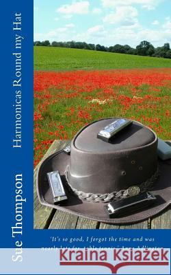 Harmonicas Round my Hat Thompson, Sue 9781545419021 Createspace Independent Publishing Platform - książka